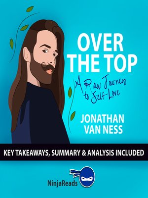 cover image of Summary of Over the Top: A Raw Journey to Self-Love by Jonathan Van Ness